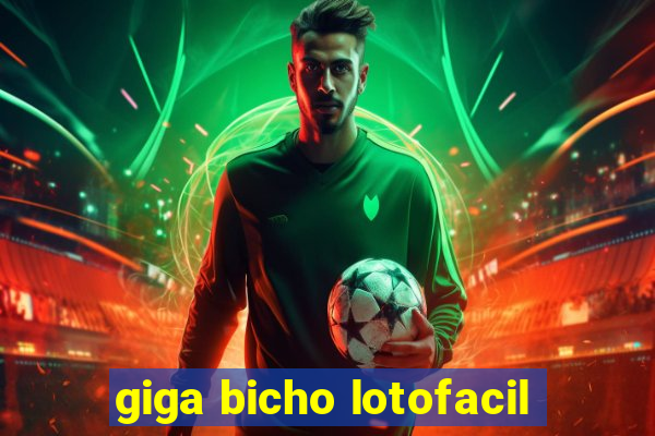 giga bicho lotofacil